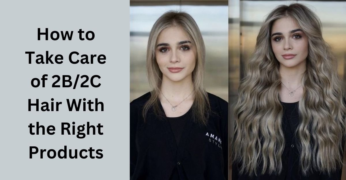 Take Care of 2B2C Hair With the Right Products